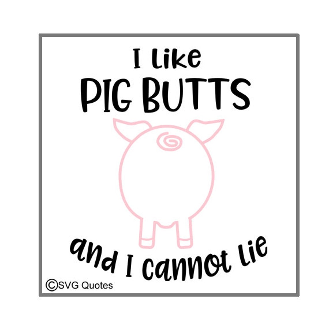 SVG Cutting File I Like Pig Butts EPS DXF for Cricut - Etsy