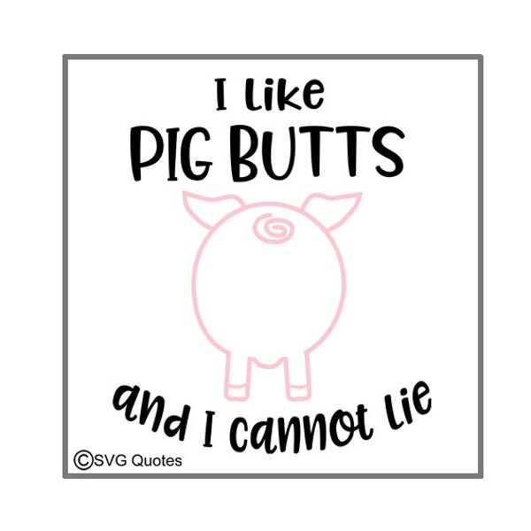 SVG Cutting File I Like Pig Butts EPS DXF for Cricut Explore,Silhouette & More. Instant Download. Personal/Commercial Use.Vinyl sticker