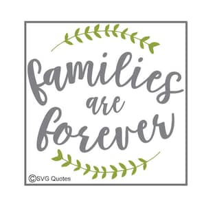 May include: A white square with a gray leafy border and the text "families are forever" in gray script font.