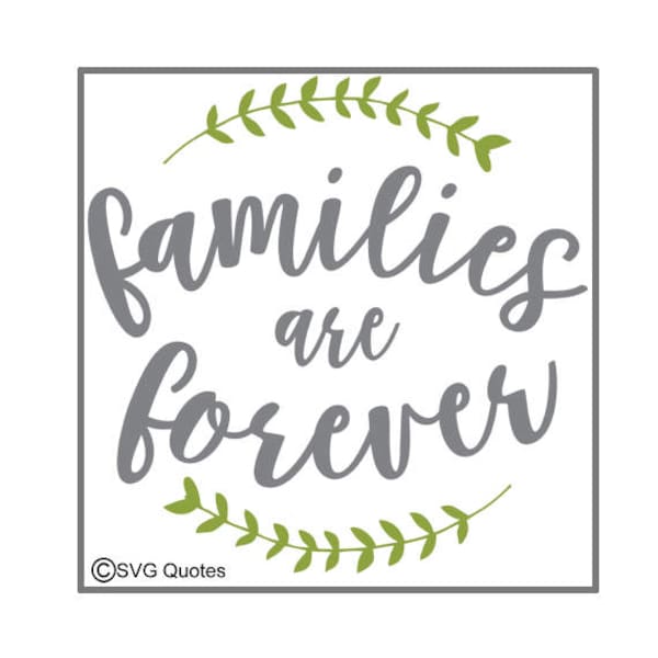 SVG Cutting File Families are Forever DXF EPS For Cricut Explore,Silhouette & More. Instant Download. Personal/Commercial Use.Vinyl Stickers