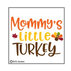 SVG DXF  EPS Cutting File Mommy&#39;s Little Turkey for Cricut Explore,Silhouette & More. Instant Download. Personal/Commercial Use. Vinyl
