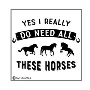 SVG Cutting File Ja ik heb al die paarden DXF EPS Cutting File nodig voor Cricut Explore, Silhouette & More. Direct downloaden. Sticker Vinyl