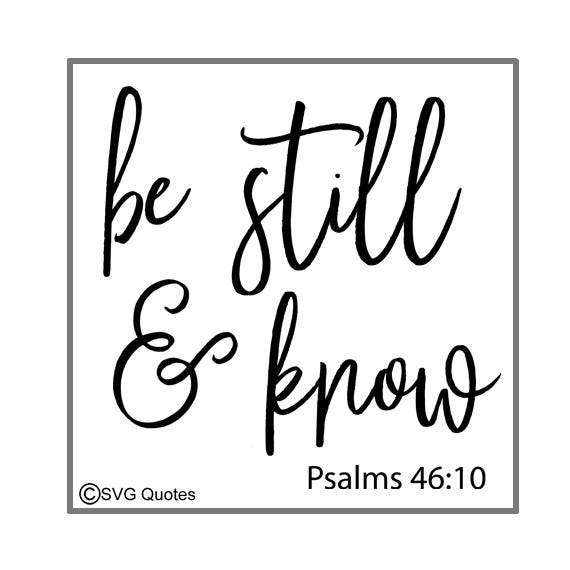 Be Still And Know Svg Dxf Eps Cutting File For Cricut Explore Etsy