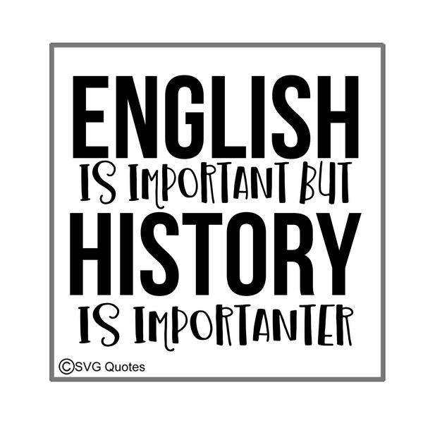 History Importanter SVG DXF EPS Cutting File For Cricut Explore, Silhouette & More Instant Download. Personal and Commercial Use. Vinyl
