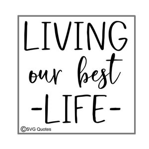 Ons beste leven leiden. SVG DXF EPS snijbestand voor Cricut Explore, Silhouette en meer directe download. Persoonlijk en commercieel gebruik. Vinyl