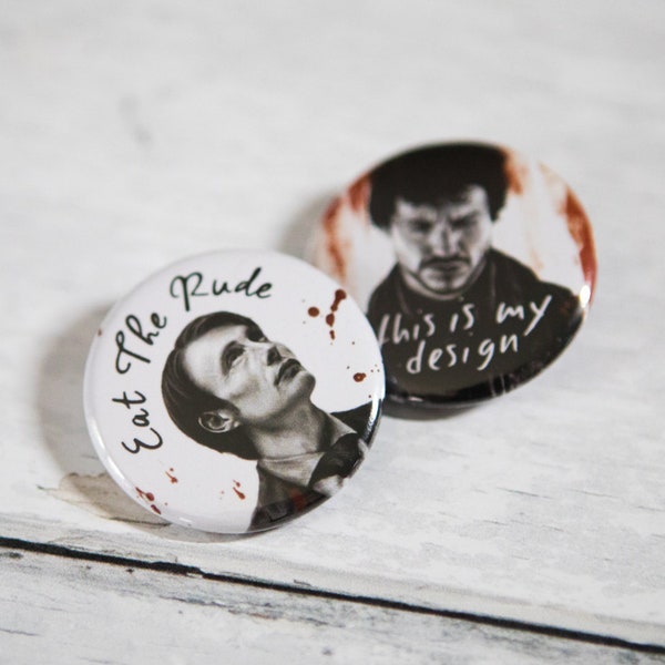 Hannibal Fan Art - 38mm Pin/Button Badges - "Eat The Rude" & "This Is My Design"