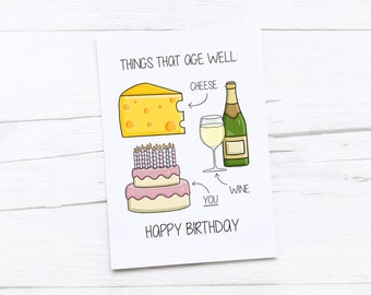 Happy Birthday Card | Things That Age Well | Wine | Cheese | Old Age