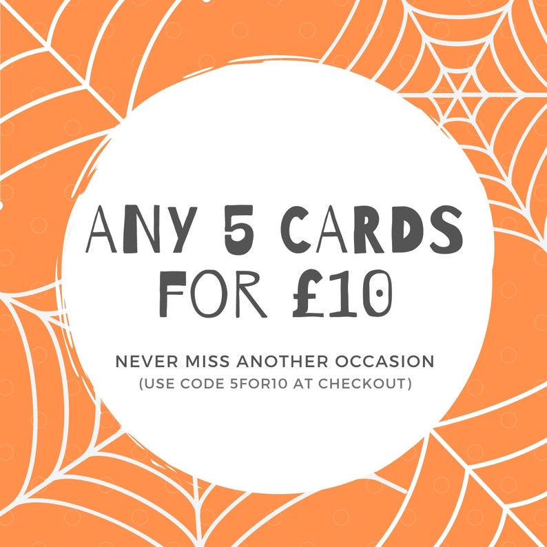 May include: An orange background with a white spiderweb design. A white circle in the center contains the text "ANY 5 CARDS FOR &pound;10" in dark gray. Below, it reads "NEVER MISS ANOTHER OCCASION".
