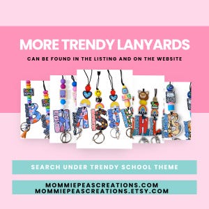 May include: A collection of trendy lanyards with various designs, including colorful beads, smiley faces, rainbows, and the names "Brianna", "Ashley", "Misty", and "Hallie". The lanyards have keychains and black cords. The image includes the text "More Trendy Lanyards" and website addresses.