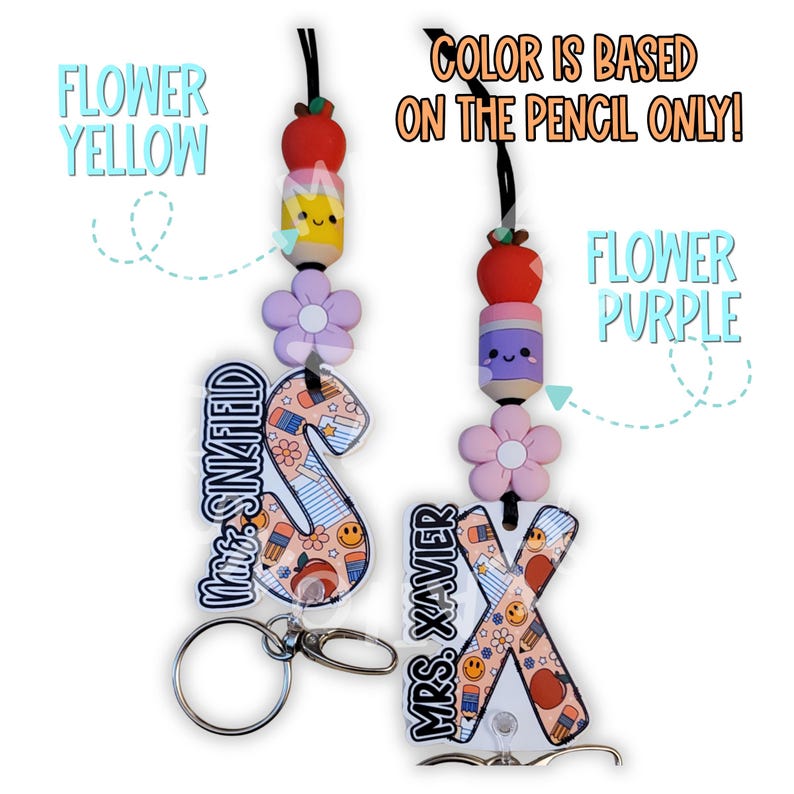 May include: Two personalized teacher lanyards with the names "Mrs. Sinkfield" and "Mrs. Xavier". Each lanyard features a letter, a flower, and a pencil-shaped bead. The text "Color is based on the pencil only!" is also visible.