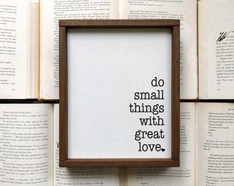 Do Small Things With Great Love - Wooden Sign - Wood Decor - Mother Theresa - Empowering Quotes - Splendid Saturdays