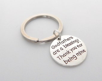 GODFATHER GIFT, Godfather KEYCHAIN-Gift from God Child-Godfathers are a blessing Thank you for being Mine-Baptism Gift Christening Keychain