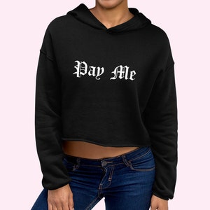 Pay Me Cropped Hoodie