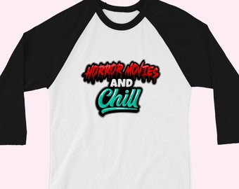 Horror Movies and Chill Raglan Tee - Horror Movie Fans, Movie Night, Horror Babes