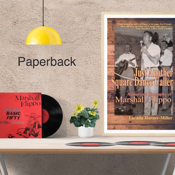 PAPERBACK | Just Another Square Dancer: Authorized Biography of Marshall Flippo | Biography, Navy, World War II, Square Dance, Texas