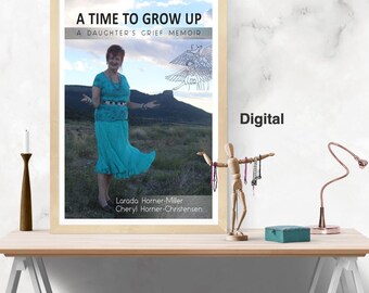 A Time to Grow Up: Daughter's Grief Memoir (Digital Download)
