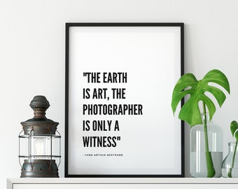 The Earth is Kunst Fotografie Zitat Kunstdruck