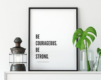 Be Courageous Inspirational Sayings Art Print