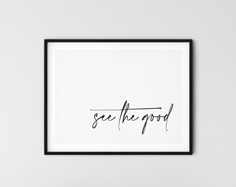 Sieh die guten, inspirierenden Sprüche Kunstdruck