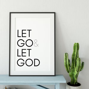 Let Go and Let God, Inspirational Saying Art Print