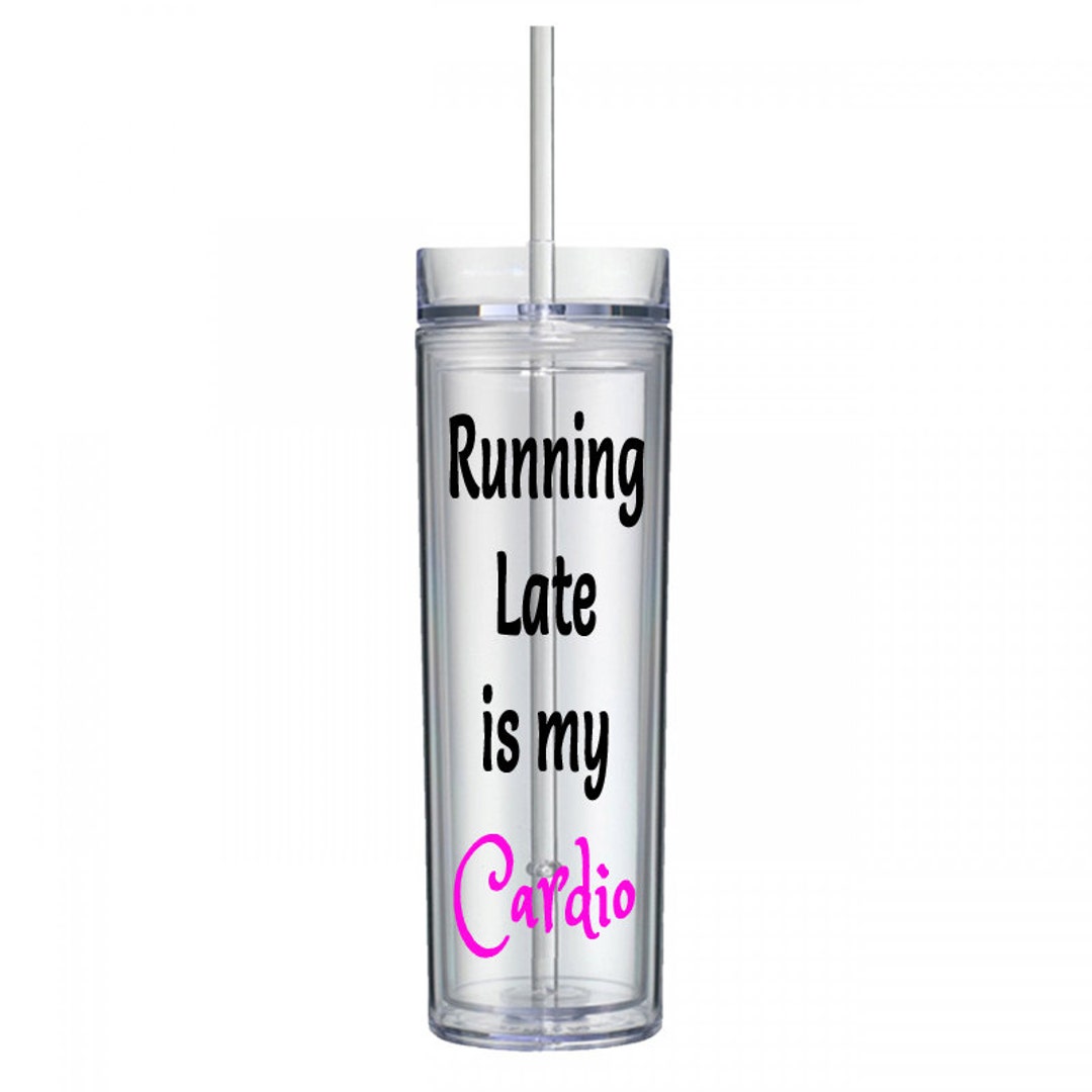 Running Late is My Cardio Water Bottle Funny Drink Etsy