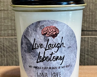 100% Soy “Live, Laugh, Lobotomy” Scented Candle 8 oz