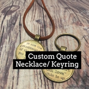 Custom Quote Pendant Necklace Or Keyring
