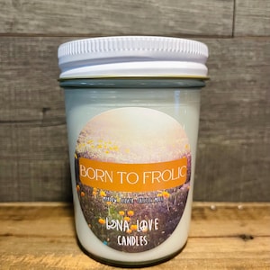 100% Soy “Born To Frolic” Scented Candle 8 oz