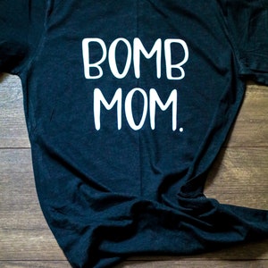 Bomb Mom funny mom shirt, Bomb Kid t-shirt, matching mommy and baby outfit, Christmas gifts for Mom, step mom gift, stocking stuffers for image 6