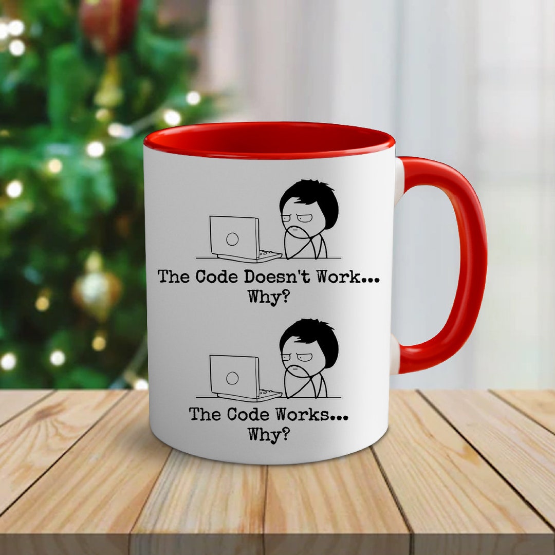 The Code Doesn't Work WHY Mug Funny Software Engineer - Etsy