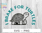 I Brake for Turtles SVG PNG Digital Download