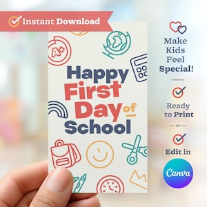 May include: A rectangular card featuring the text "Happy First Day of School" in red and blue, with school-related illustrations. The card also includes the text "Instant Download", "Make Kids Feel Special!", "Ready to Print", and "Edit in Canva".