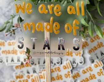 CLEAR We Are Made of Stars Galaxy Cute weatherproof vinyl Stickers