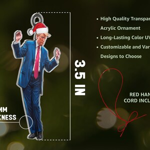 May include: A 3.5 inch tall, 3mm thick, transparent acrylic Christmas ornament featuring a person wearing a red Santa hat and a blue suit. The ornament comes with a red hanging cord.  "High Quality Transparent Acrylic Ornament", "Long-Lasting Color UV Print", "Customizable and Various Designs to Choose", and "Red Hanging Cord Included" are printed on the image.