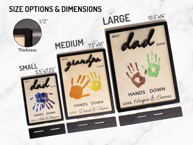 May include: Wooden plaques with black frames and the words "Best Dad Ever" and "Best Grandpa Ever". Each plaque features handprints and the phrase "Hands Down". Sizes include 5.5"x7.25", 7.5"x10", and 10.5"x14".