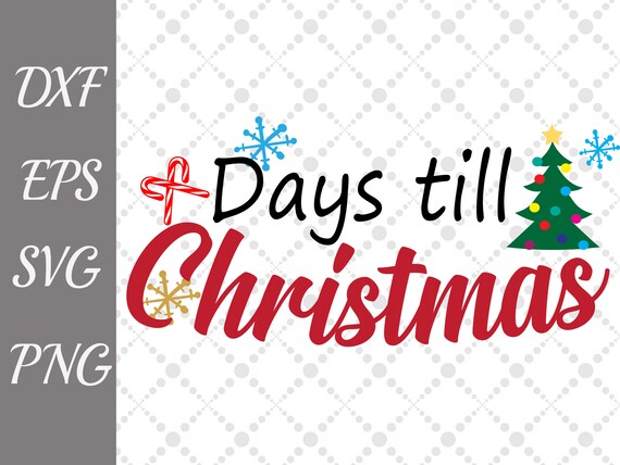 Download Free Days Til Christmas Svg Christmas Cut Files Etsy SVG DXF Cut File