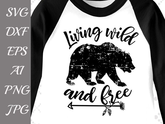 Living Wild And Free Svg Adventure Svg New Born Etsy