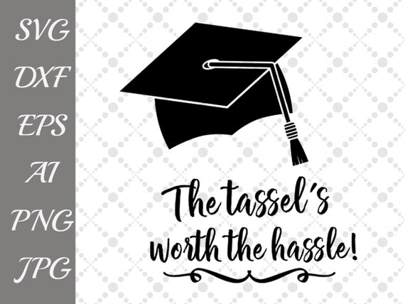 Download Graduation Svg Class 2018 The Tassel S Worth Etsy