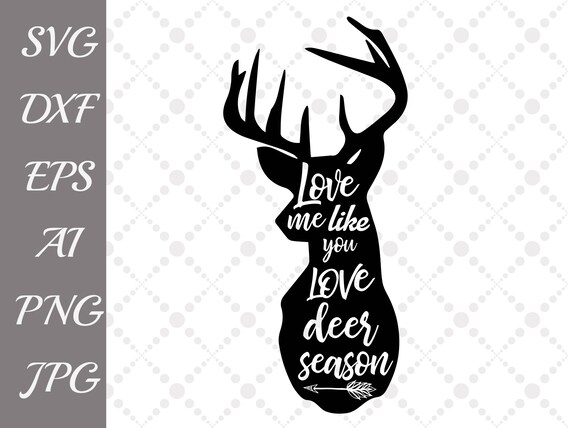 Love Me Like You Love Deer Season Svg Hunting Svg Etsy