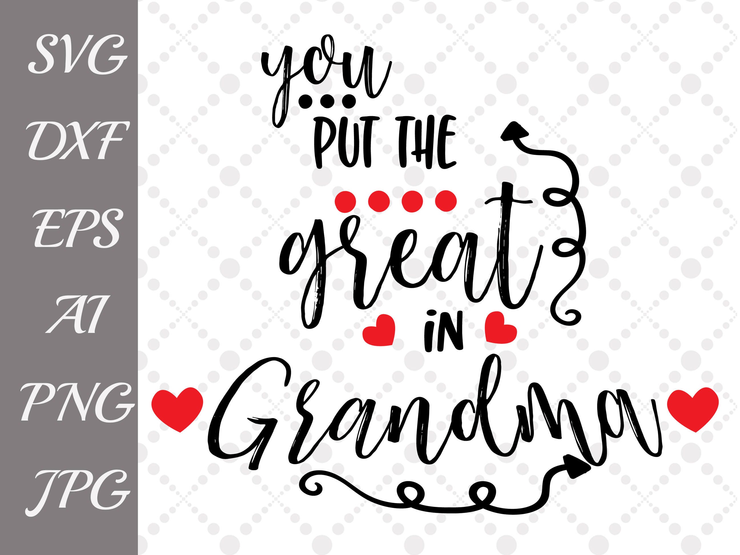 Download You Put The Great in Grandma Svg: GRANDMOTHER SVG | Etsy