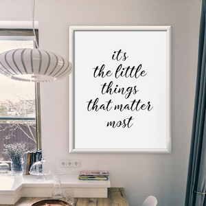 It&#39;s the little things that matter most quote prints - typography poster - home decor - quote wall art - minimalist print - DIGITAL FILES