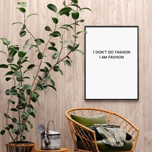I don&#39;t do Fashion quotes, Fashion Poster, Fashion print, Fashion Wall Decor, Typography Print, Typography quotes, Home decor, DIGITAL