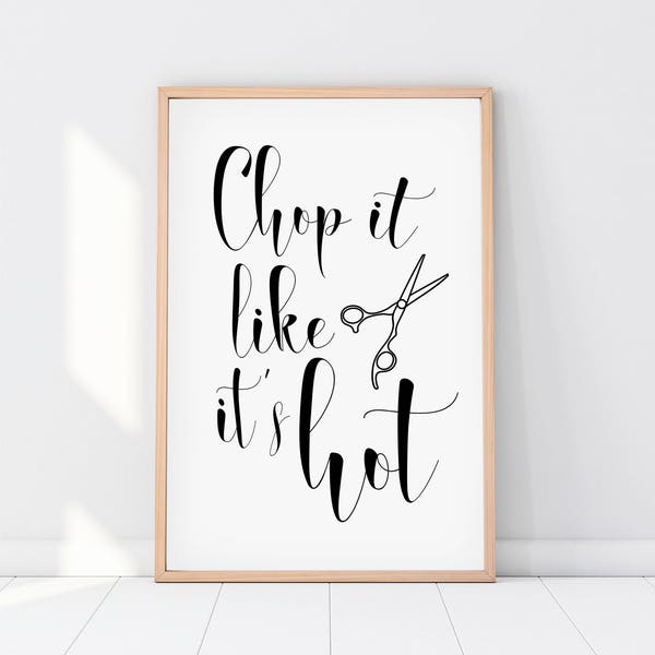 Chop it like it's hot, Hair salon prints, Salon decor, Salon wall art, Printable art, Funny  prints, Funny art, Hairdresser gift, 18x24