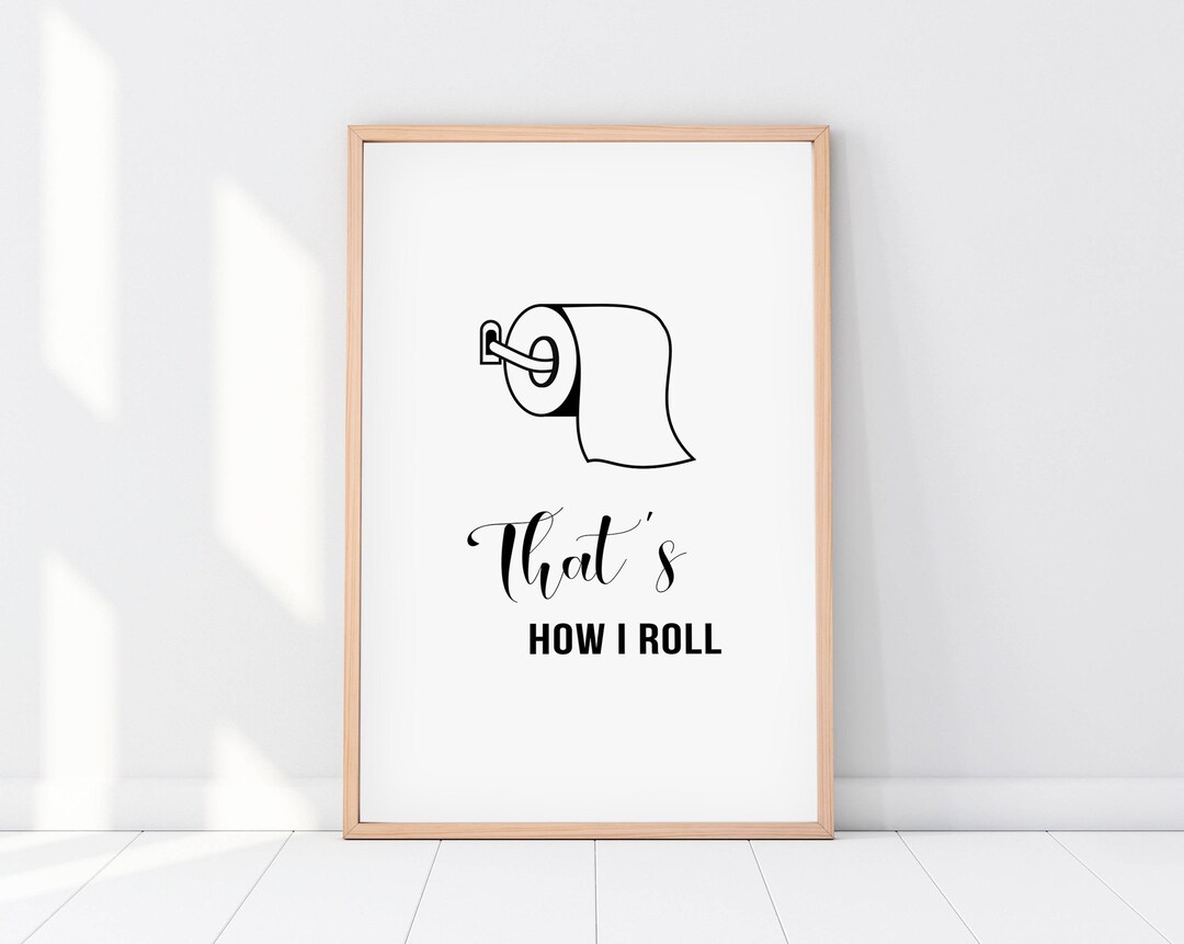 That's How I Roll, Funny Bathroom Print, Bathroom Decor, Bathroom Sign ...