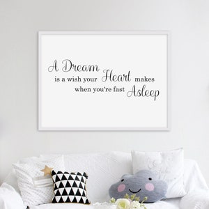 A dream is a wish your heart makes when you&#39;re  fast asleep - typography print - typography wall art - typography poster - quote prints