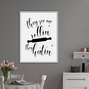 Kitchen prints, They see me rollin they hatin, Kitchen wall decor, Kitchen art, Printable art, Funny kitchen, Gift for cook, Gift for her