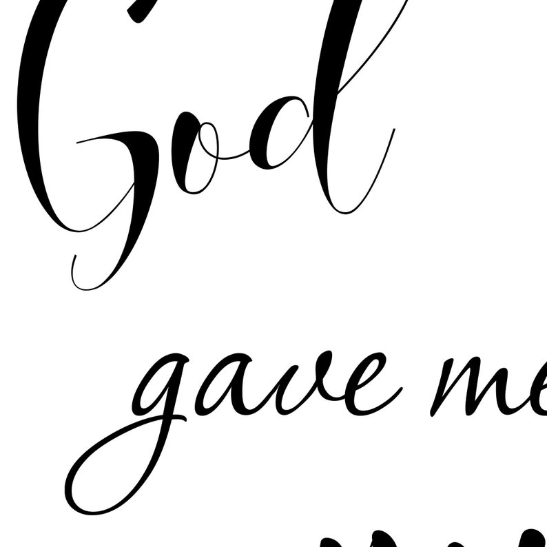 God Gave Me You Print Quotes Prints Wall Decor Wall Art Etsy