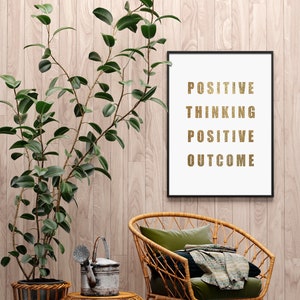 Positive Thinking Positive Outcome Sayings Print, Typography Poster, Quote Prints, Gold Letters, Home Decor, Inspirational, DIGITAL FILES