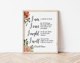 Charlotte Mason Quote, I Am I Can I Ought I Will Printable for Wall