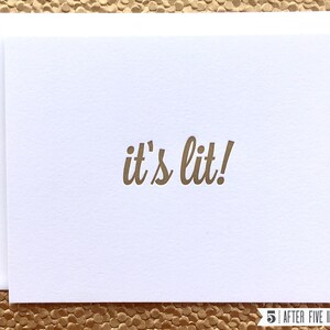 It&#39;s Lit! — Letterpress Greeting Card